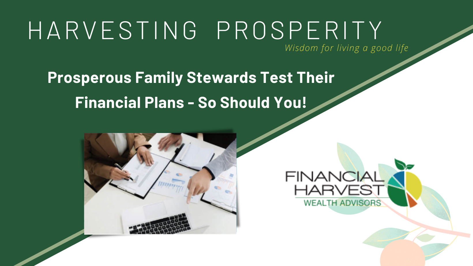 Prosperous family stewards test their financial plans - so should you